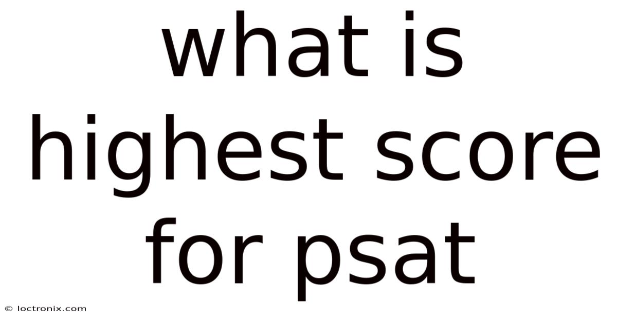 What Is Highest Score For Psat