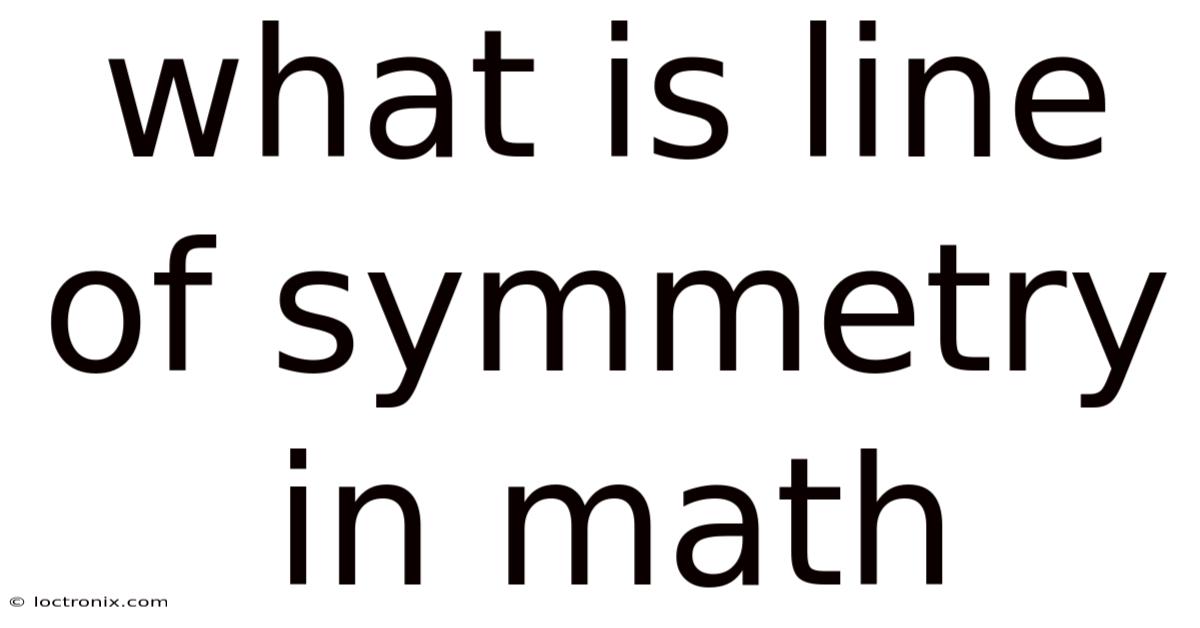 What Is Line Of Symmetry In Math