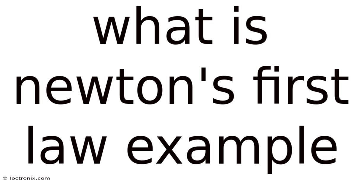 What Is Newton's First Law Example