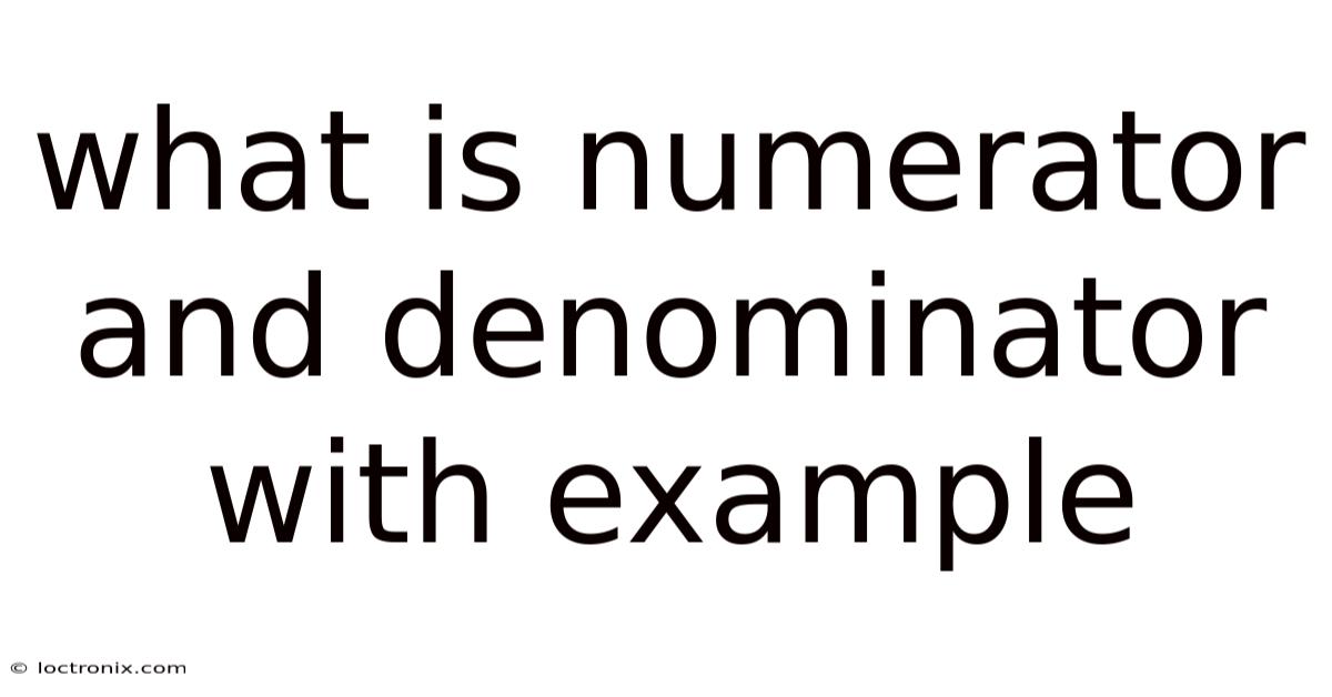 What Is Numerator And Denominator With Example