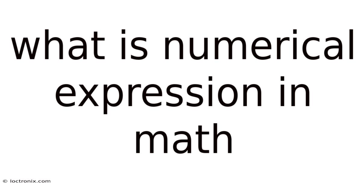 What Is Numerical Expression In Math