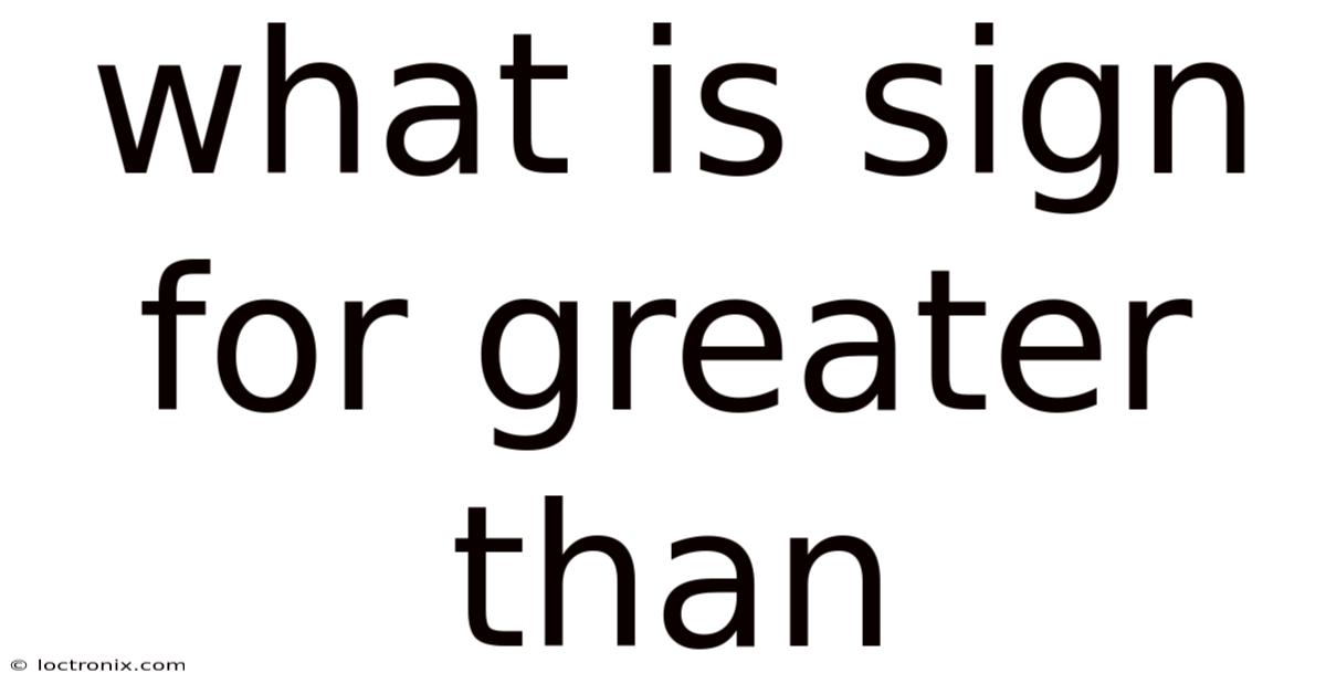 What Is Sign For Greater Than