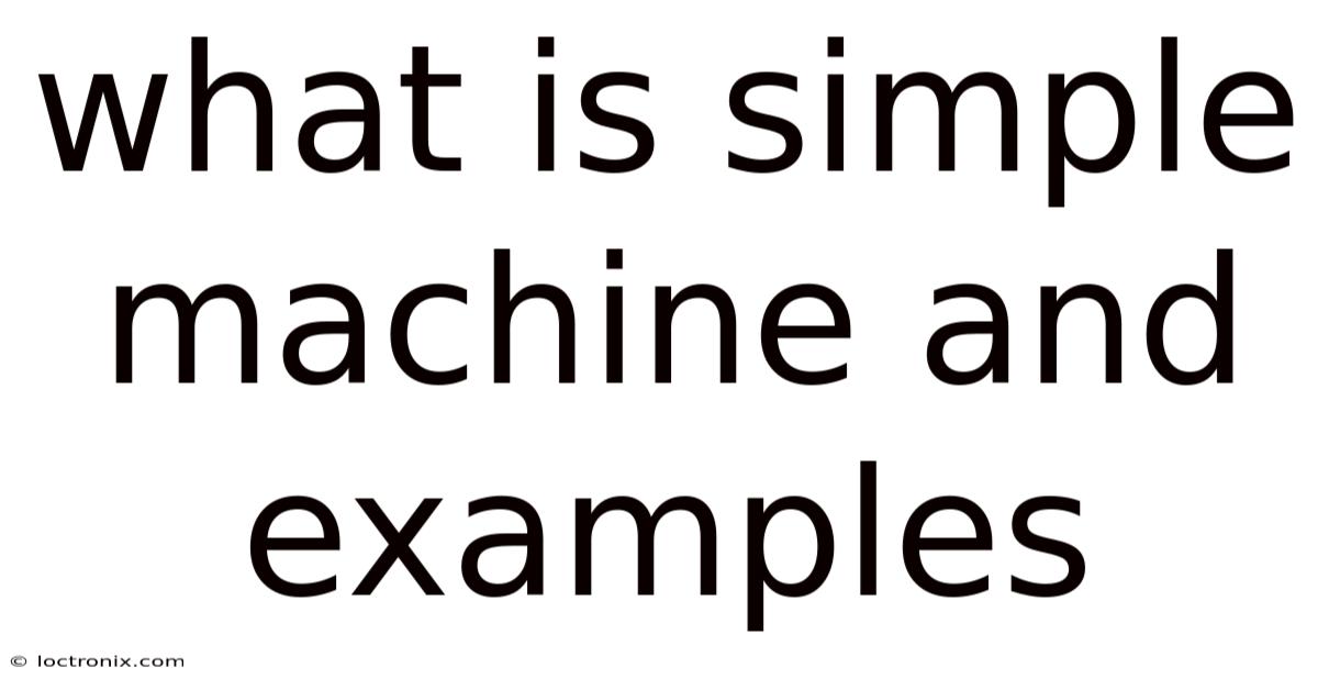 What Is Simple Machine And Examples