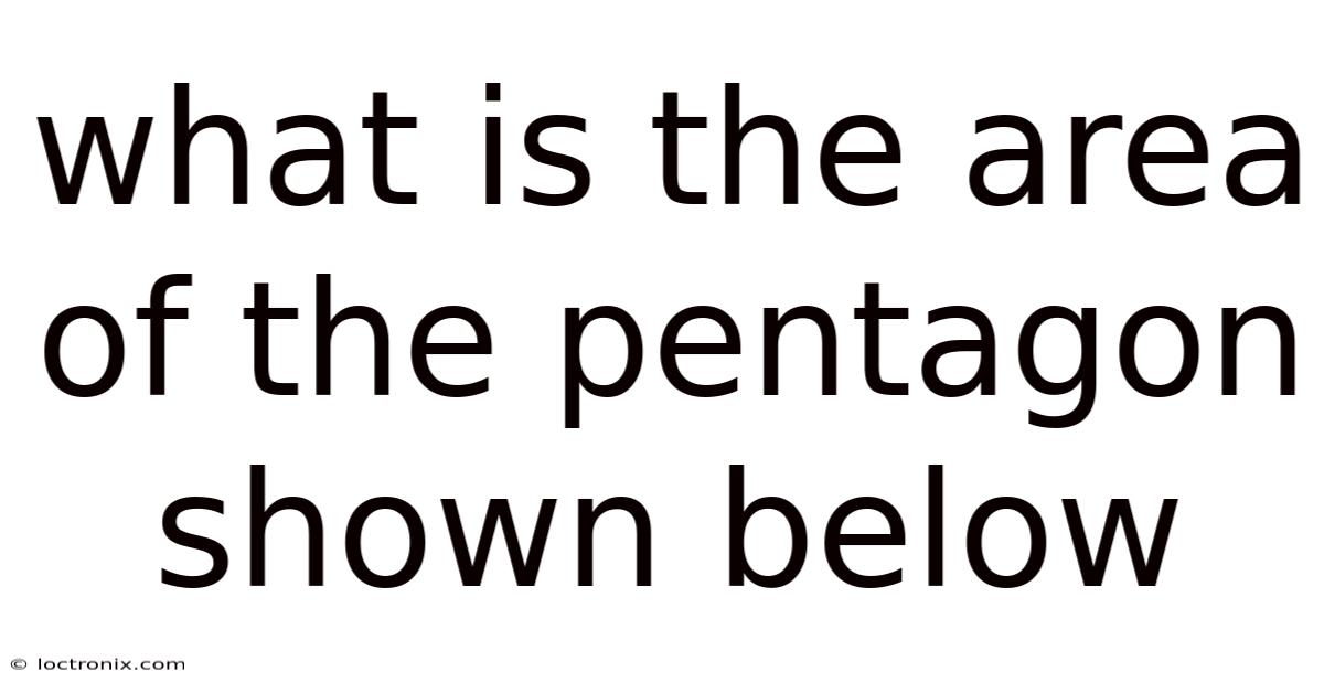 What Is The Area Of The Pentagon Shown Below