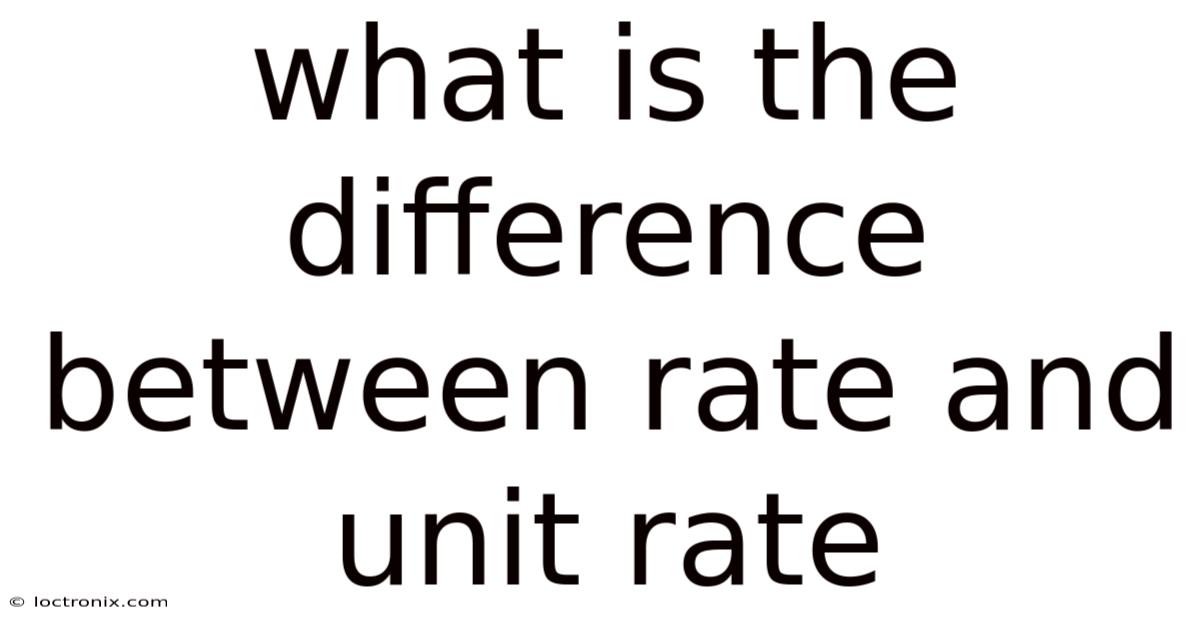 What Is The Difference Between Rate And Unit Rate