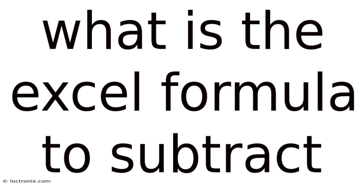 What Is The Excel Formula To Subtract