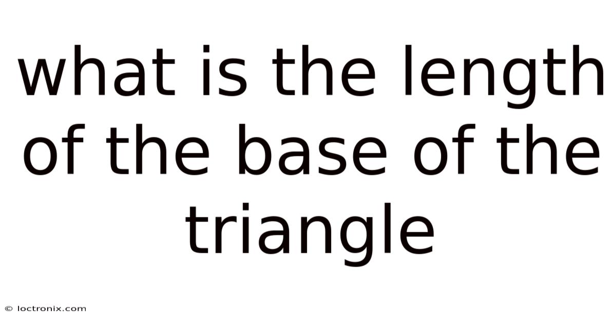 What Is The Length Of The Base Of The Triangle