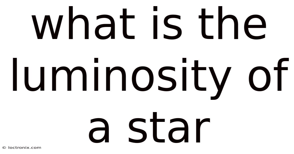 What Is The Luminosity Of A Star