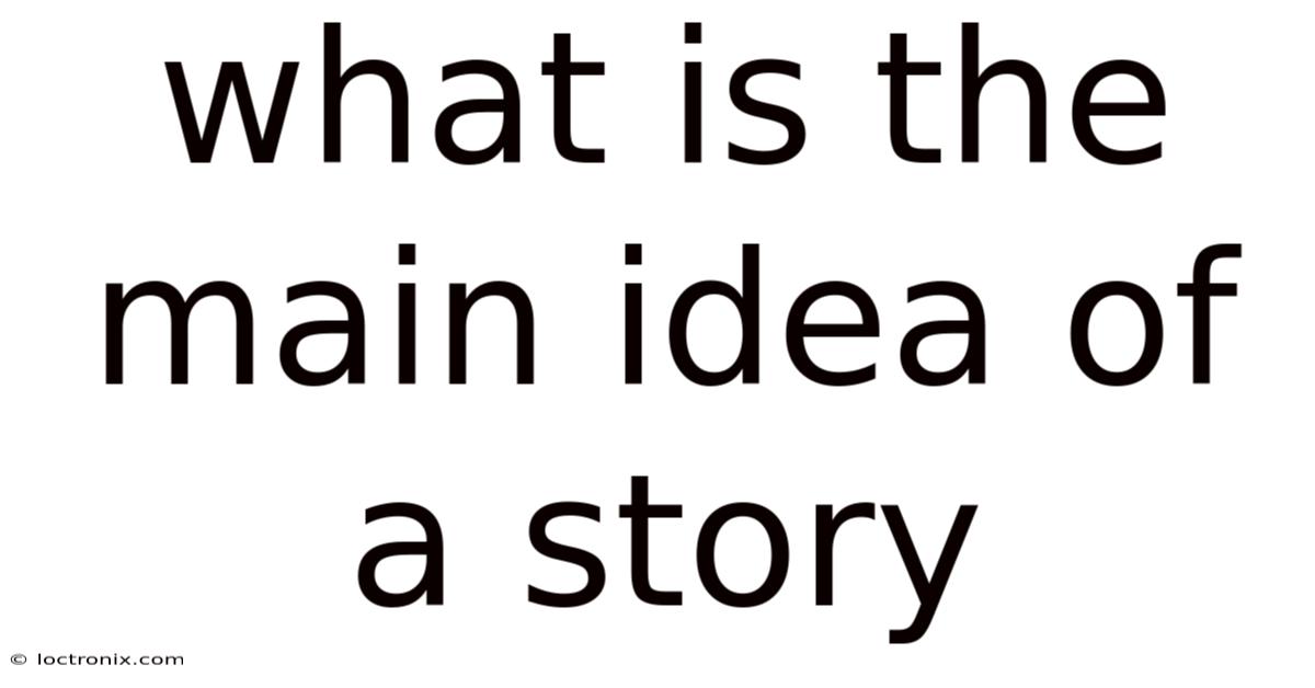 What Is The Main Idea Of A Story