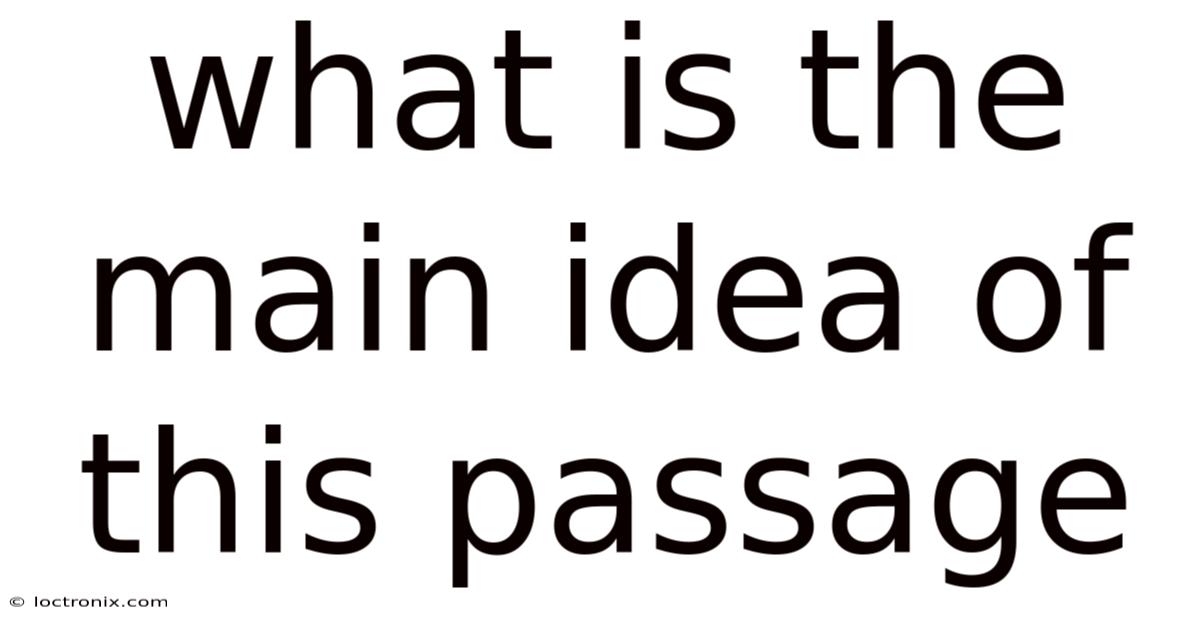 What Is The Main Idea Of This Passage