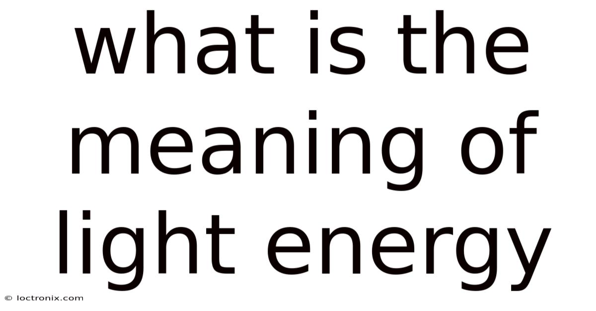 What Is The Meaning Of Light Energy