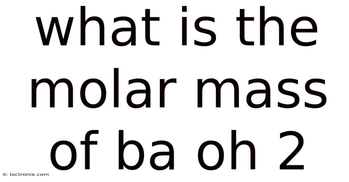 What Is The Molar Mass Of Ba Oh 2
