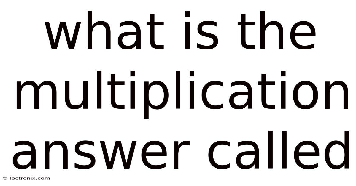 What Is The Multiplication Answer Called