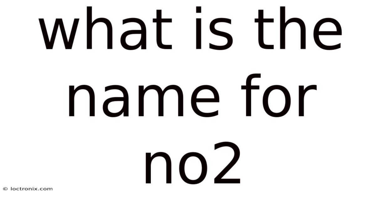 What Is The Name For No2