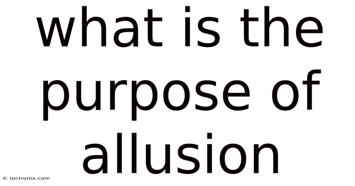 What Is The Purpose Of Allusion