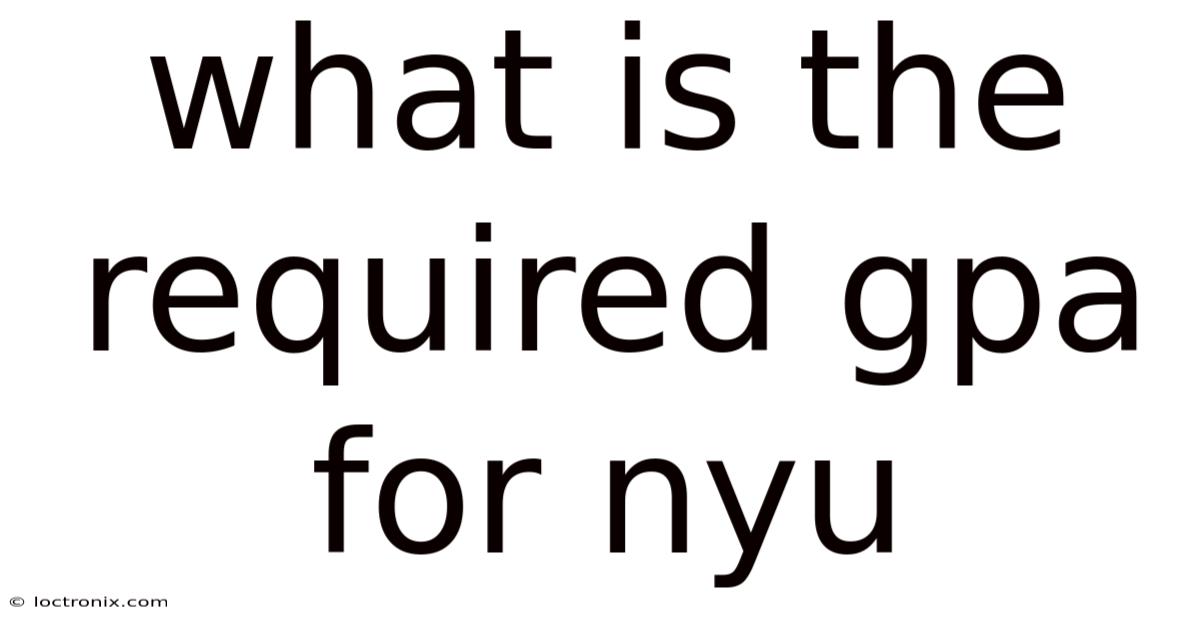 What Is The Required Gpa For Nyu