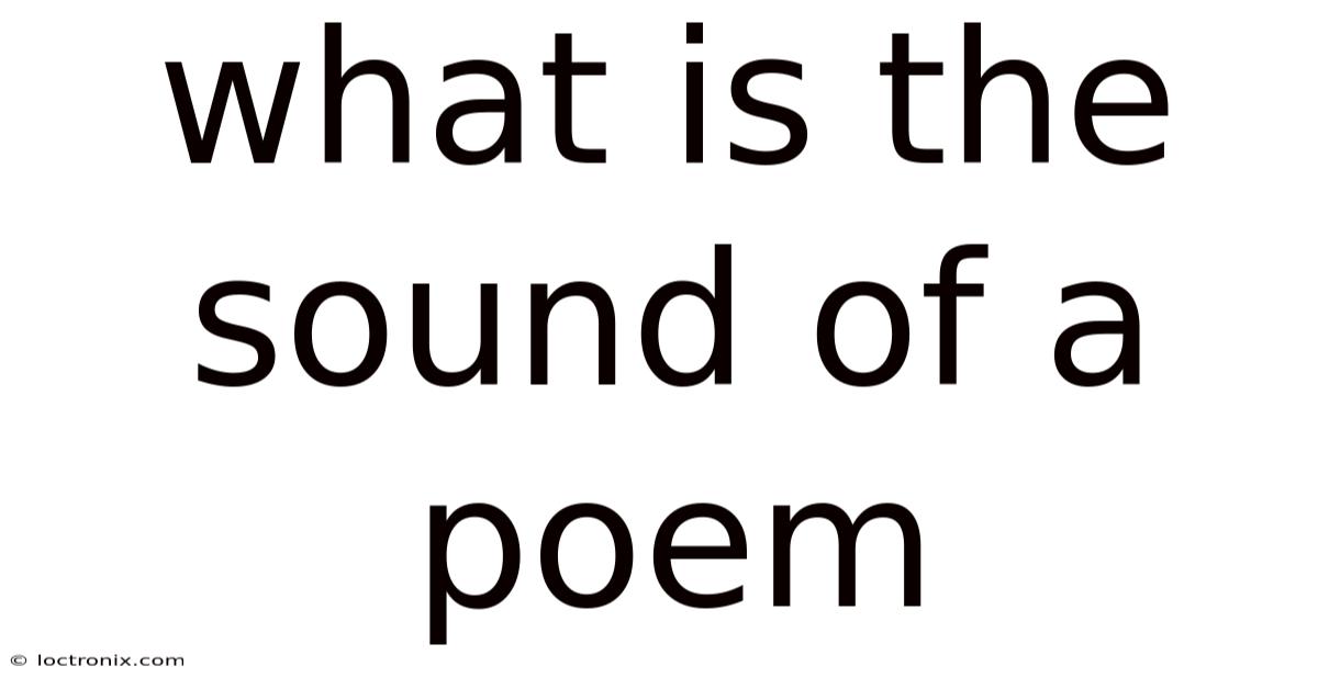 What Is The Sound Of A Poem