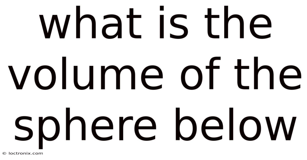 What Is The Volume Of The Sphere Below