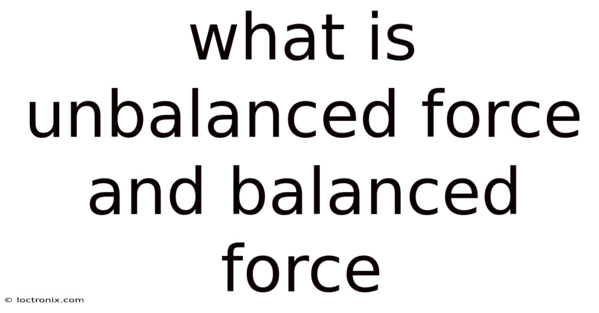 What Is Unbalanced Force And Balanced Force