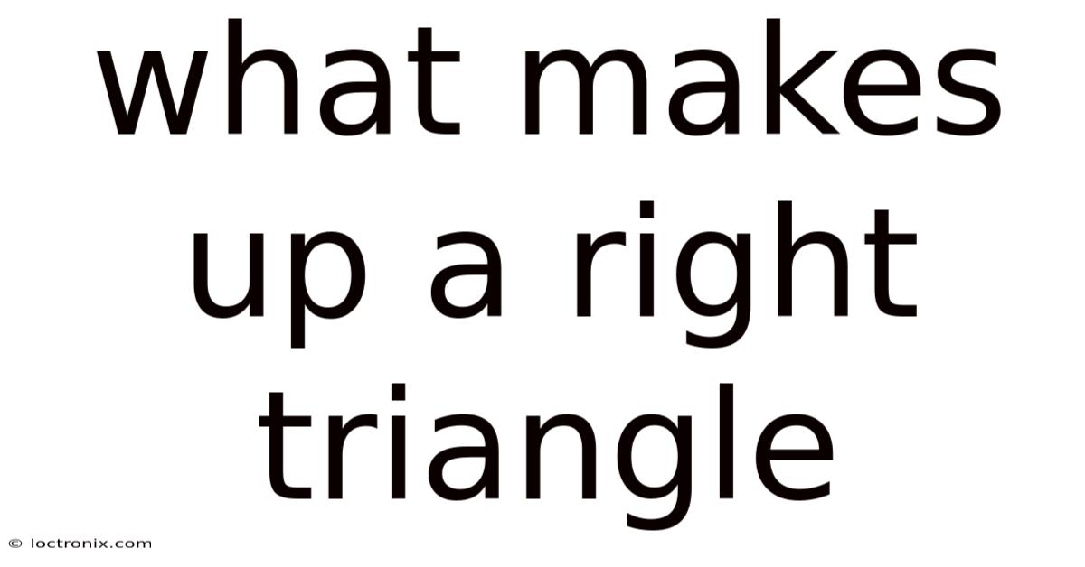 What Makes Up A Right Triangle