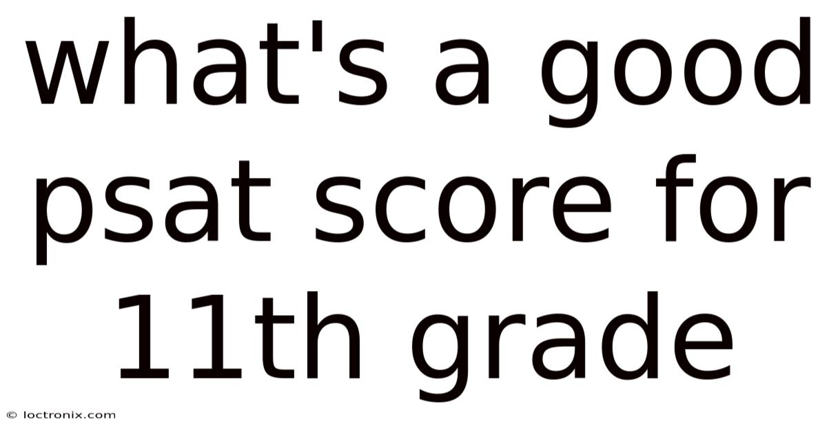 What's A Good Psat Score For 11th Grade