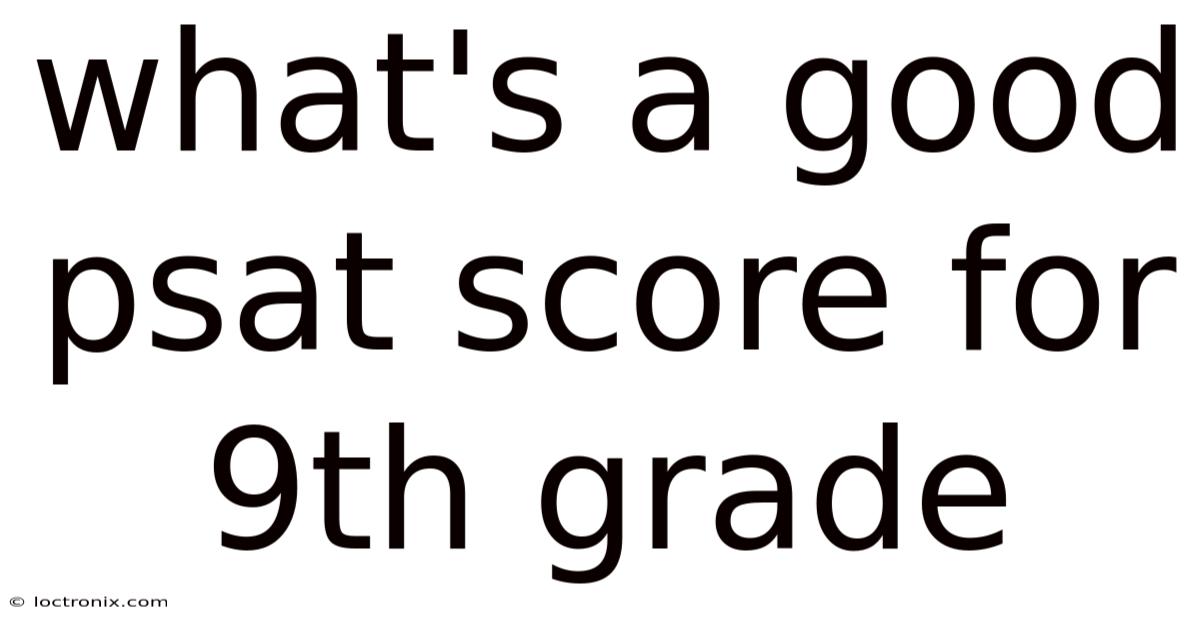 What's A Good Psat Score For 9th Grade