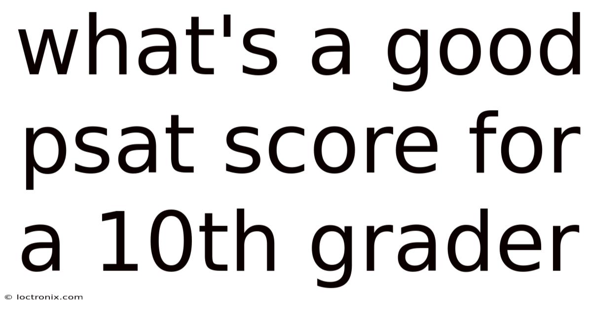 What's A Good Psat Score For A 10th Grader