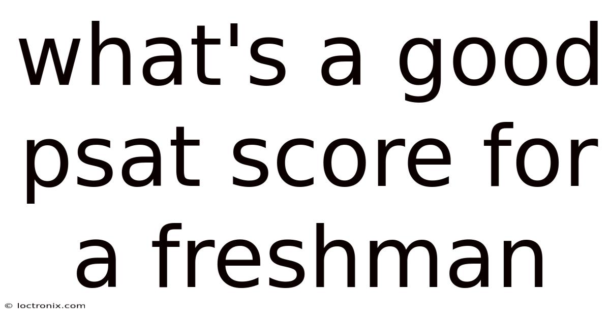 What's A Good Psat Score For A Freshman