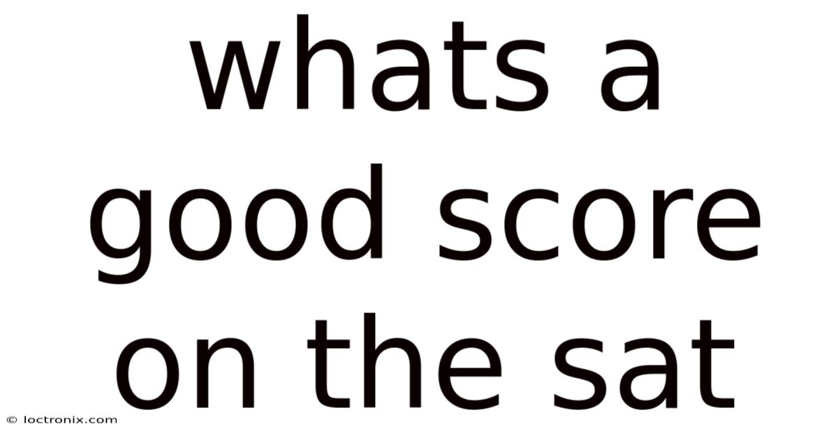 Whats A Good Score On The Sat