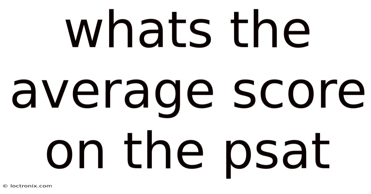 Whats The Average Score On The Psat