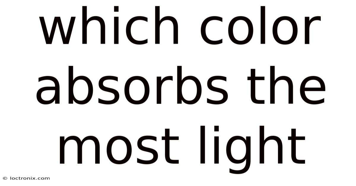 Which Color Absorbs The Most Light