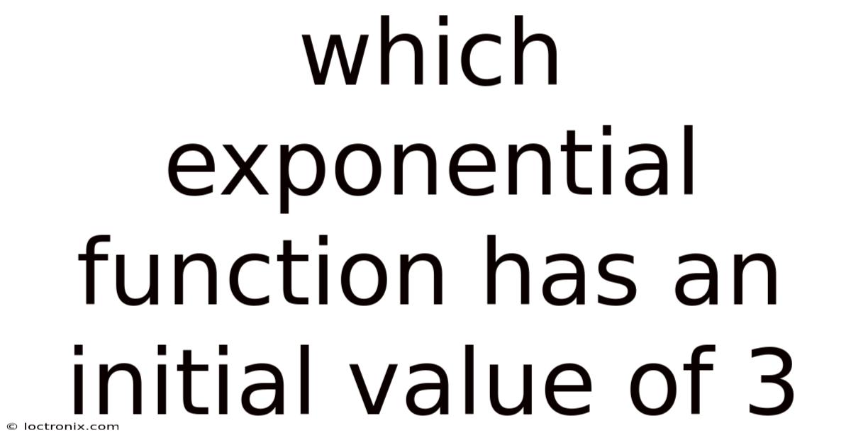 Which Exponential Function Has An Initial Value Of 3