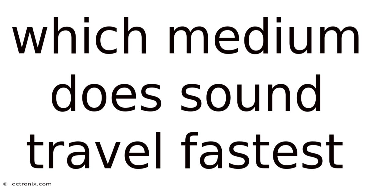 Which Medium Does Sound Travel Fastest