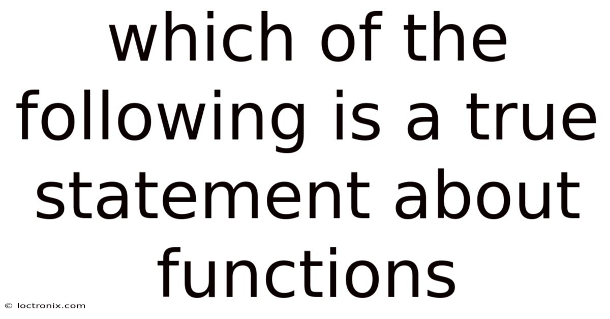 Which Of The Following Is A True Statement About Functions