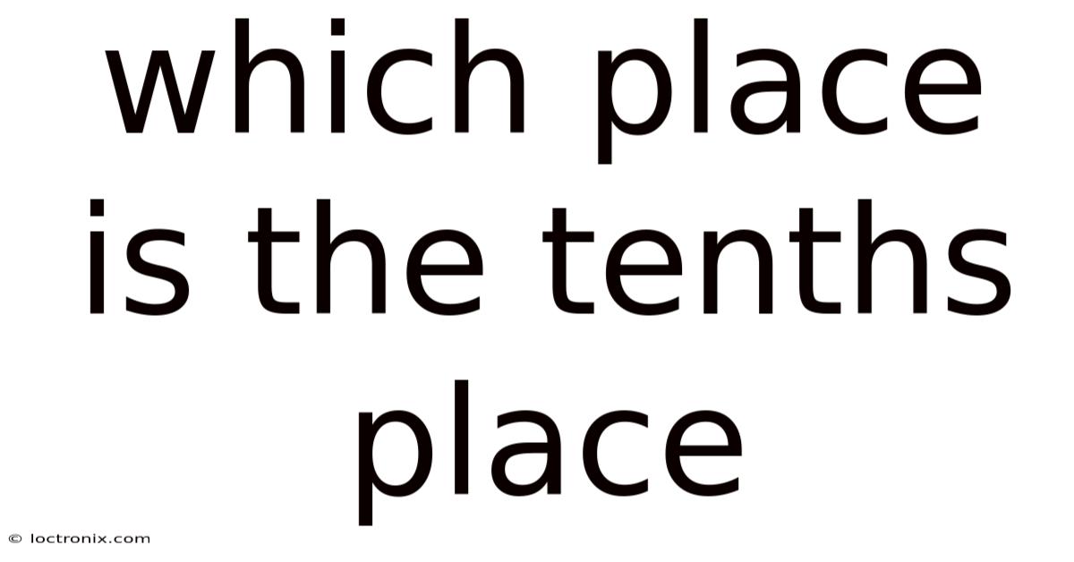 Which Place Is The Tenths Place