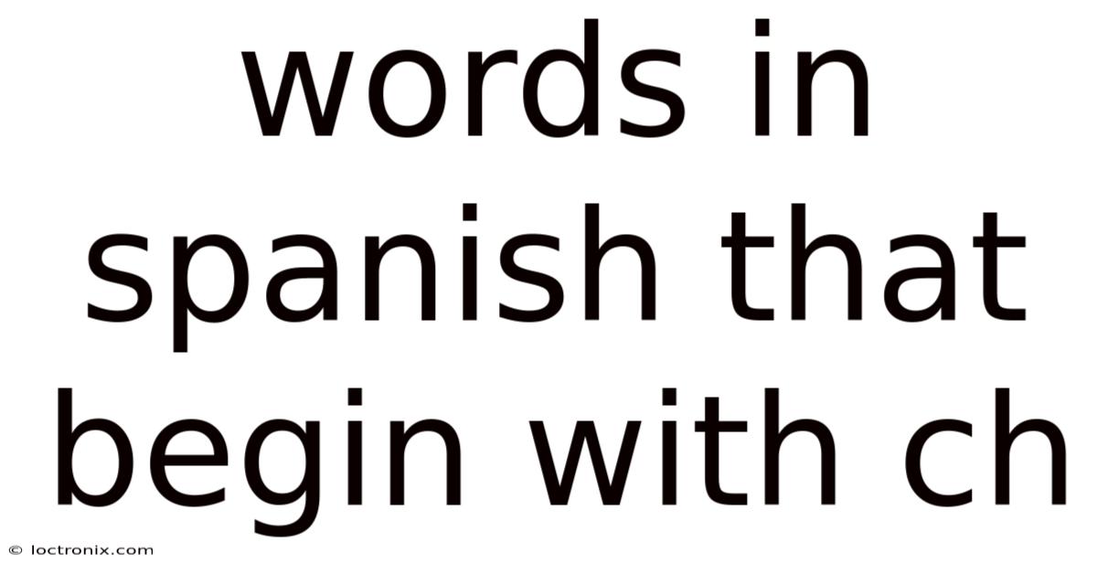 Words In Spanish That Begin With Ch