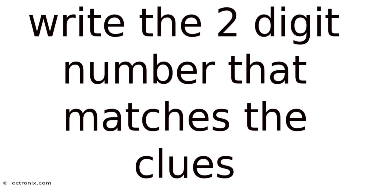 Write The 2 Digit Number That Matches The Clues