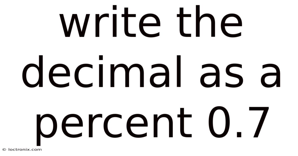 Write The Decimal As A Percent 0.7