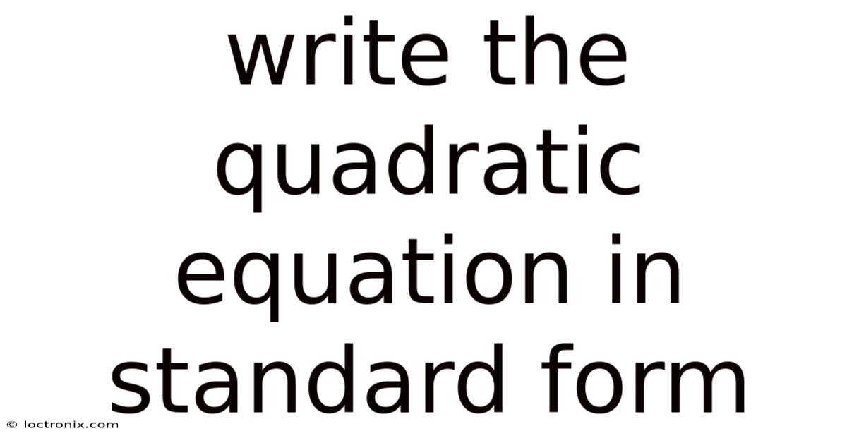 Write The Quadratic Equation In Standard Form