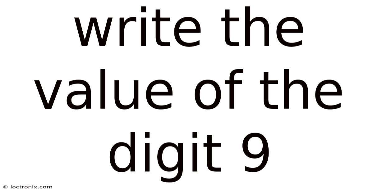 Write The Value Of The Digit 9